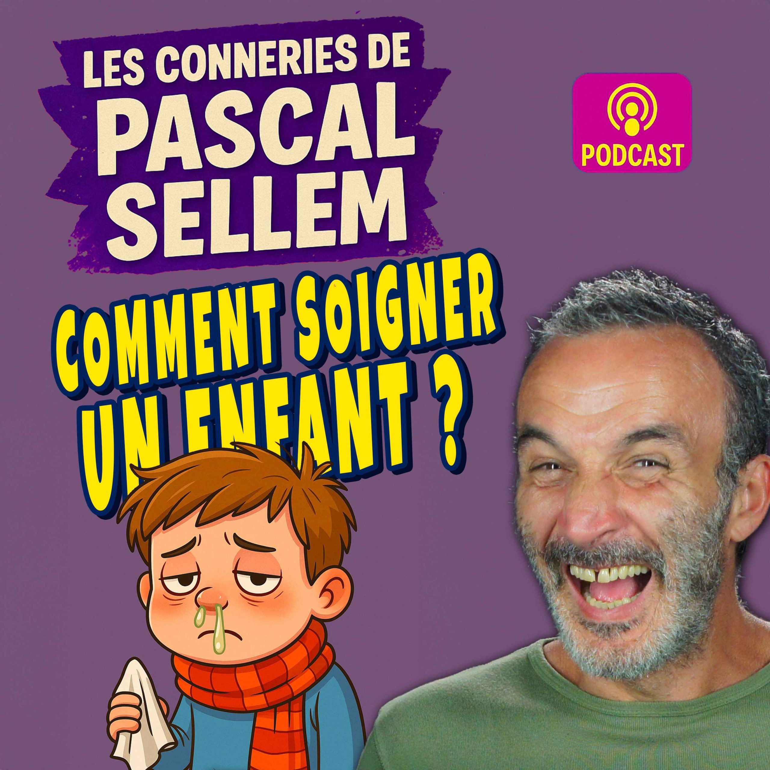 Comment soigner un enfant malade ? ★ Canular Pascal Sellem ★