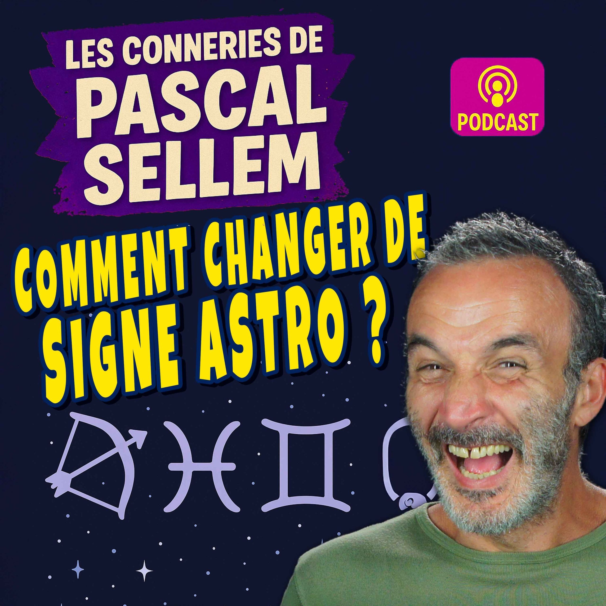 Comment changer de signe astrologique pour en avoir un meilleur ? ★ Canular Pascal Sellem ★
