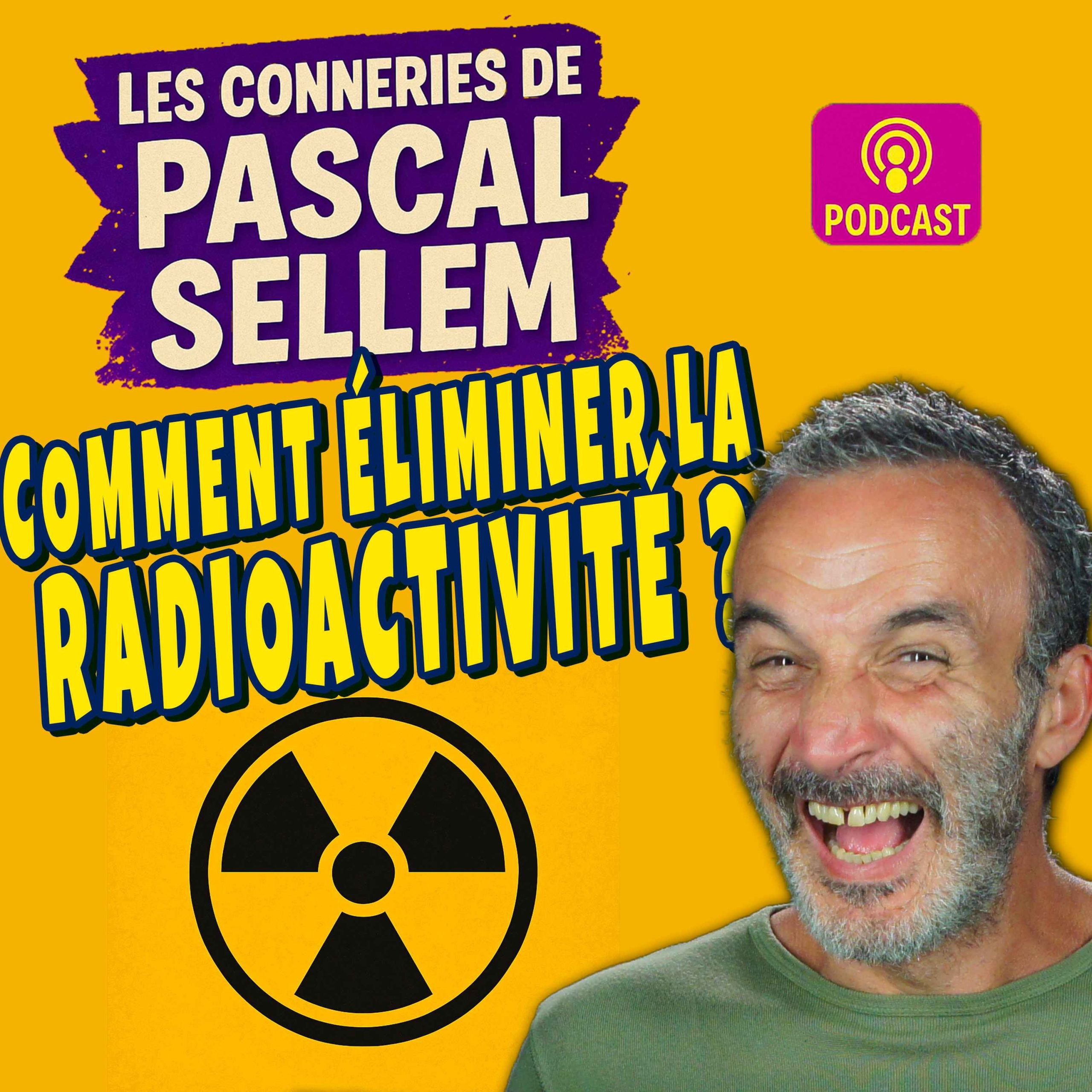 Comment éliminer la radioactivité chez soi ? ★ Canular Pascal Sellem ★