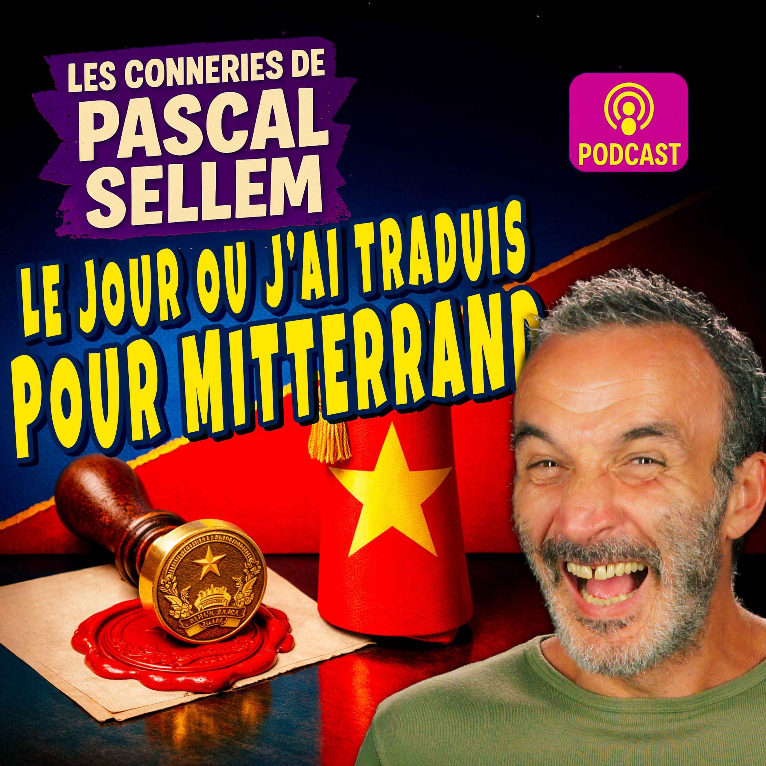 Le jour ou j’ai appris le vietnamien à François Mitterrand ★ Canular Pascal Sellem ★